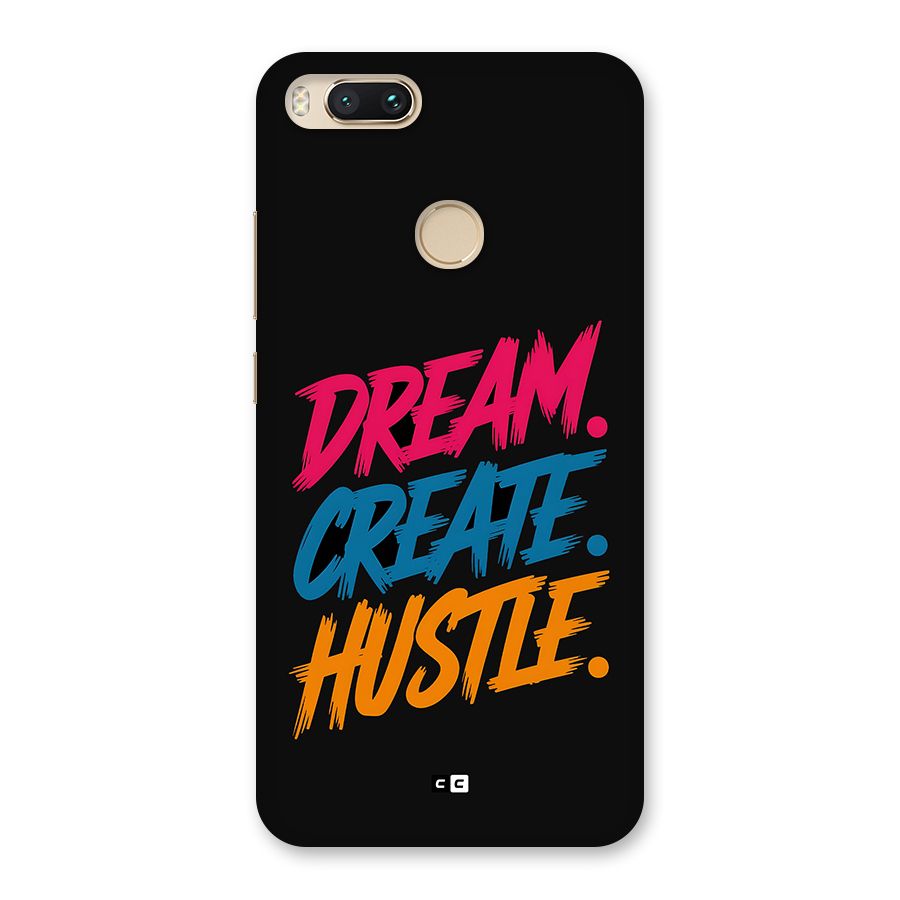 Dream Create Hustle Back Case for Mi A1