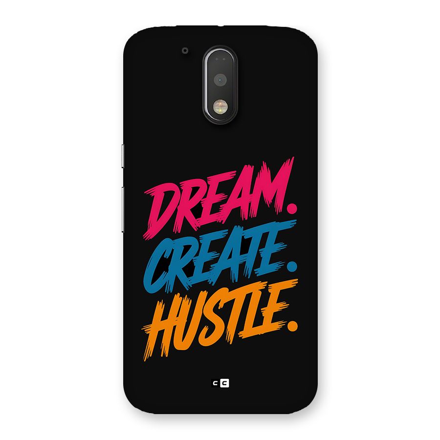 Dream Create Hustle Back Case for Moto G4 Plus