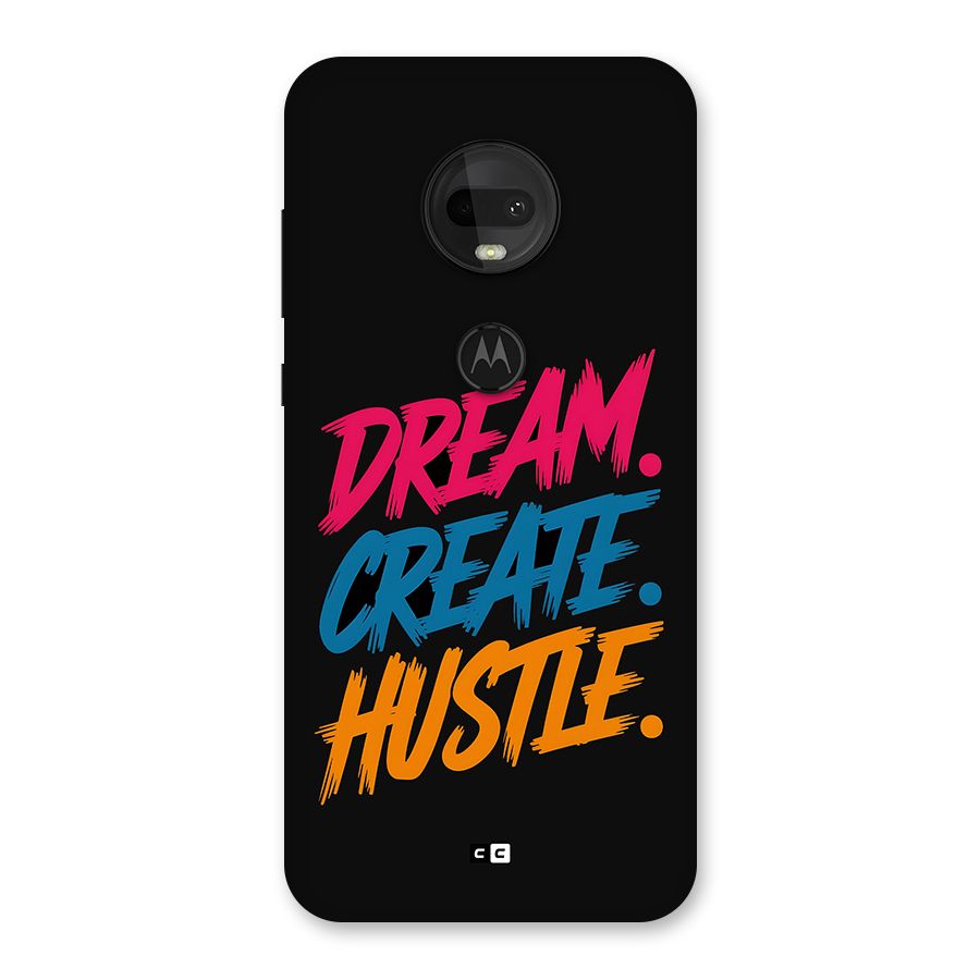 Dream Create Hustle Back Case for Moto G7