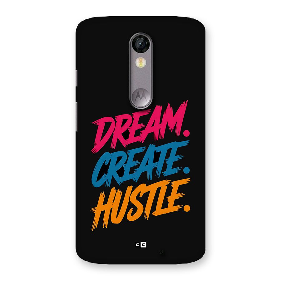 Dream Create Hustle Back Case for Moto X Force