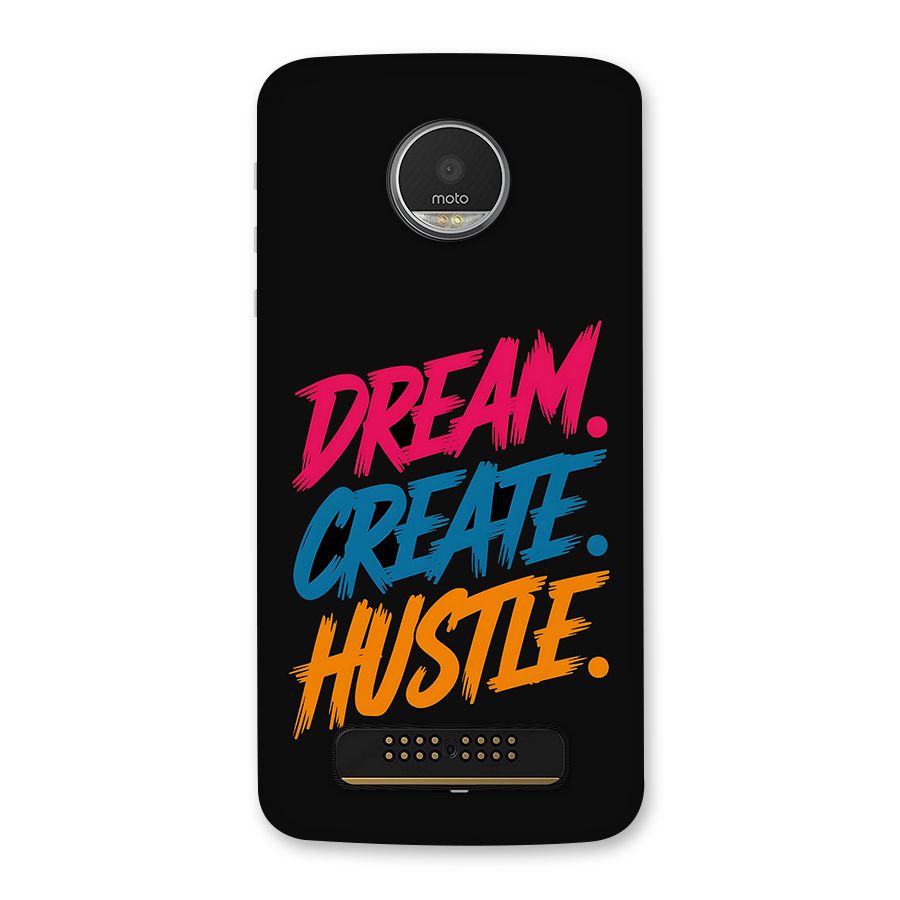 Dream Create Hustle Back Case for Moto Z Play