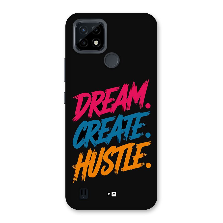 Dream Create Hustle Back Case for Realme C21