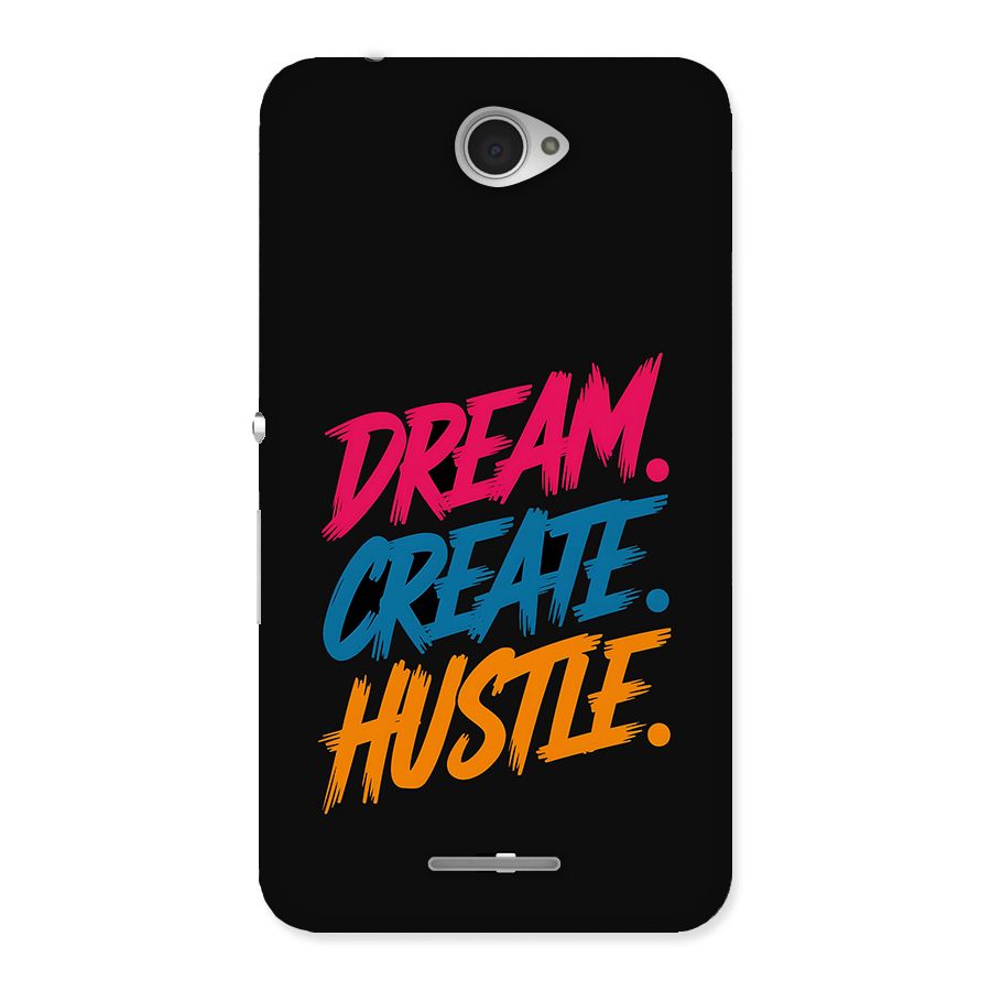 Dream Create Hustle Back Case for Xperia E4