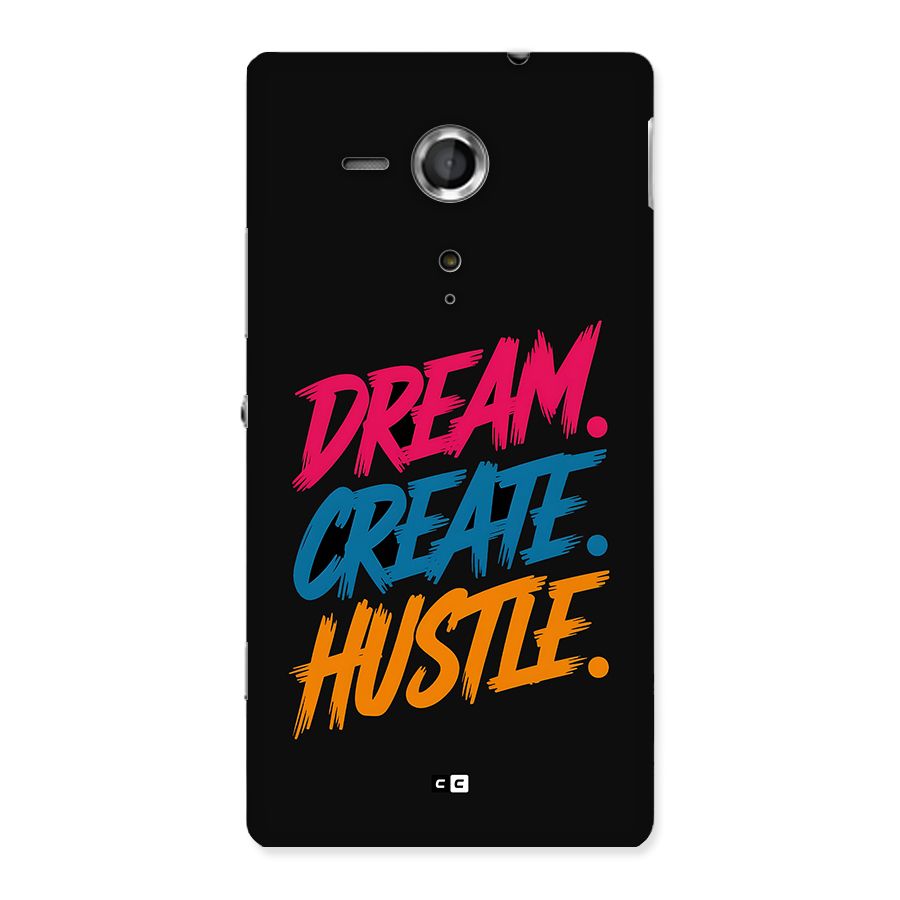 Dream Create Hustle Back Case for Xperia Sp