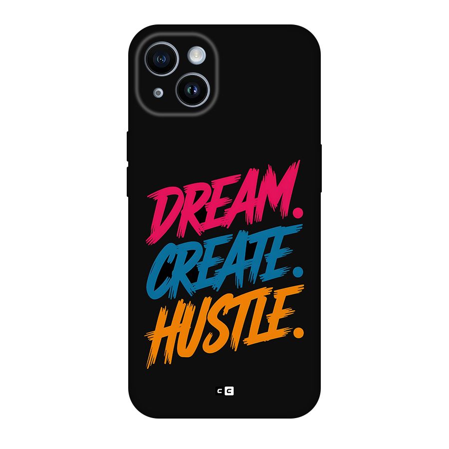 Dream Create Hustle Back Case for iPhone 14