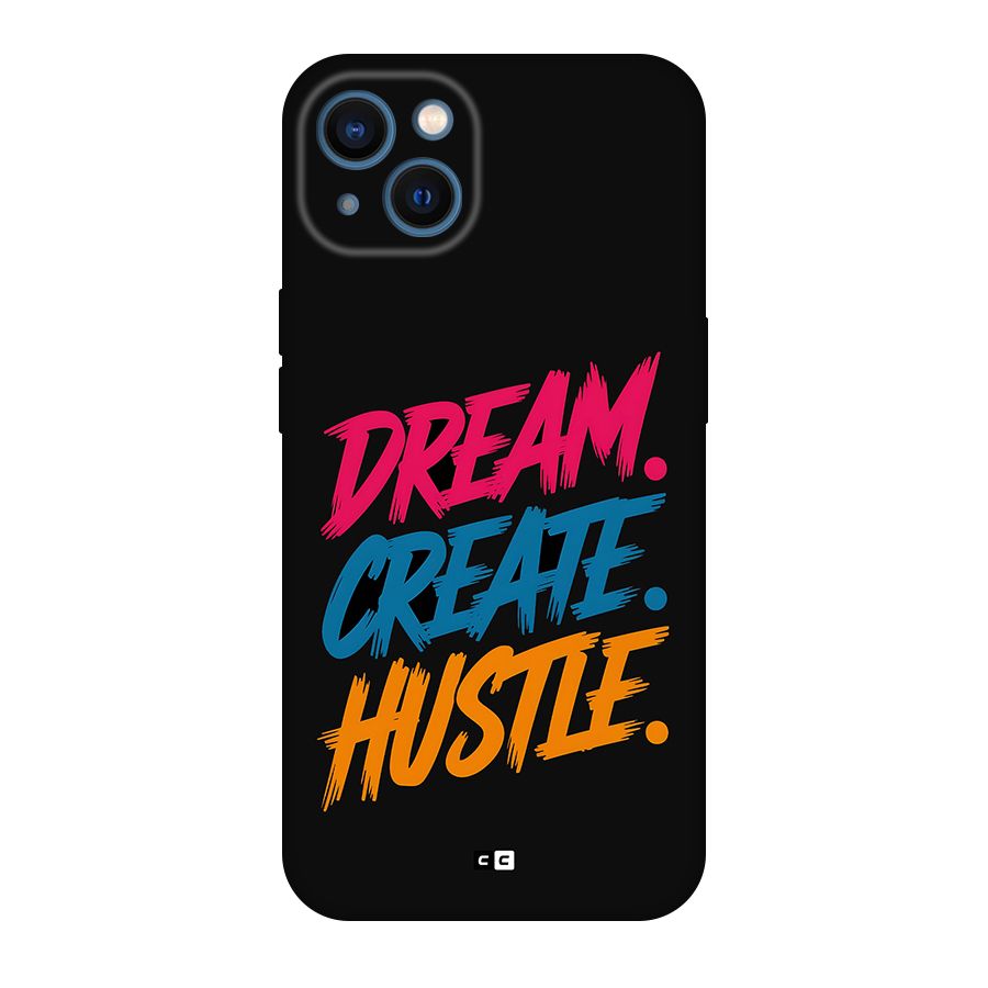Dream Create Hustle Back Case for iPhone 13