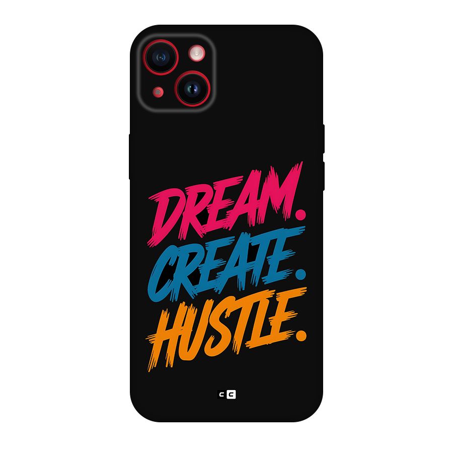 Dream Create Hustle Back Case for iPhone 14 Plus