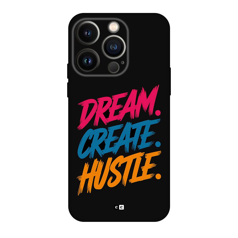 Dream Create Hustle Back Case for iPhone 14 Pro