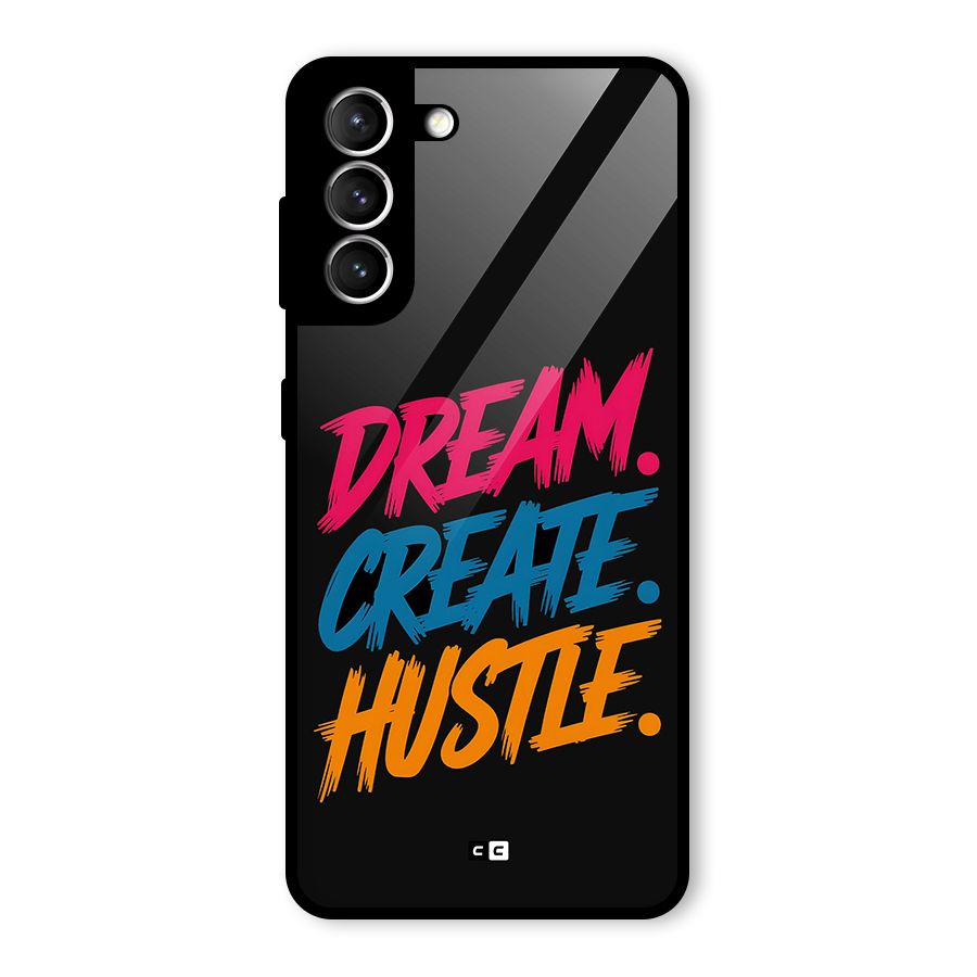 Dream Create Hustle Glass Back Case for Galaxy S21 5G