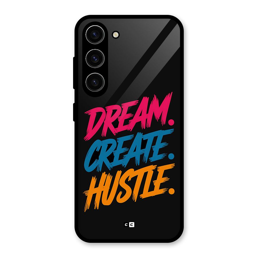 Dream Create Hustle Glass Back Case for Galaxy S23