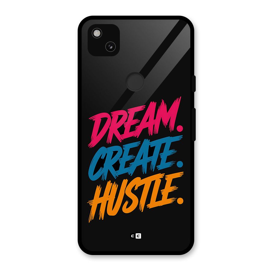 Dream Create Hustle Glass Back Case for Google Pixel 4a