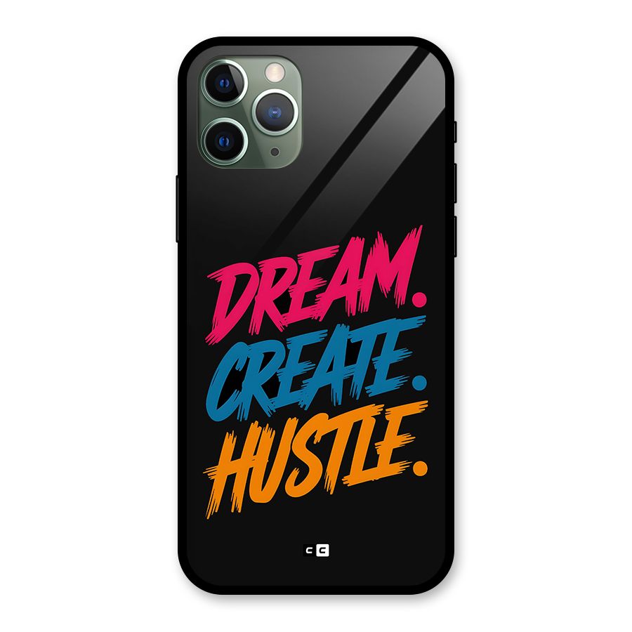 Dream Create Hustle Glass Back Case for iPhone 11 Pro