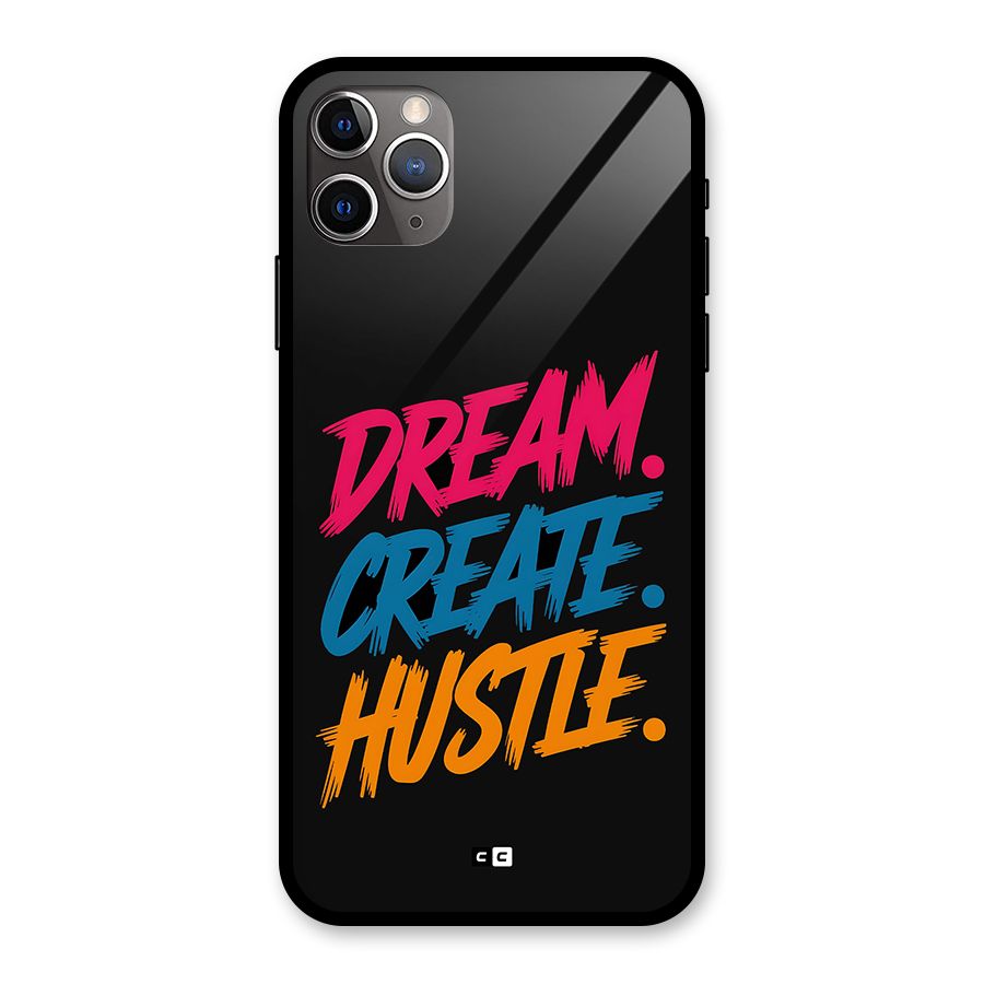 Dream Create Hustle Glass Back Case for iPhone 11 Pro Max
