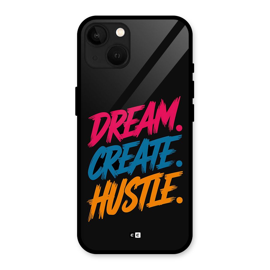 Dream Create Hustle Glass Back Case for iPhone 13
