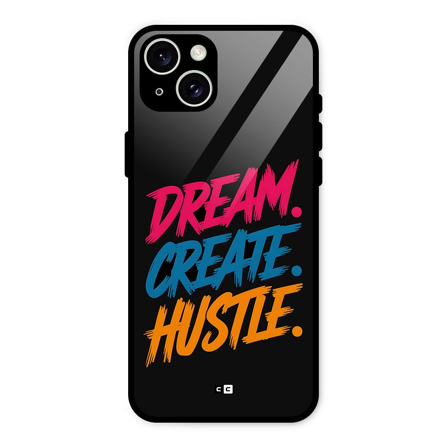 Dream Create Hustle Glass Back Case for iPhone 15 Plus
