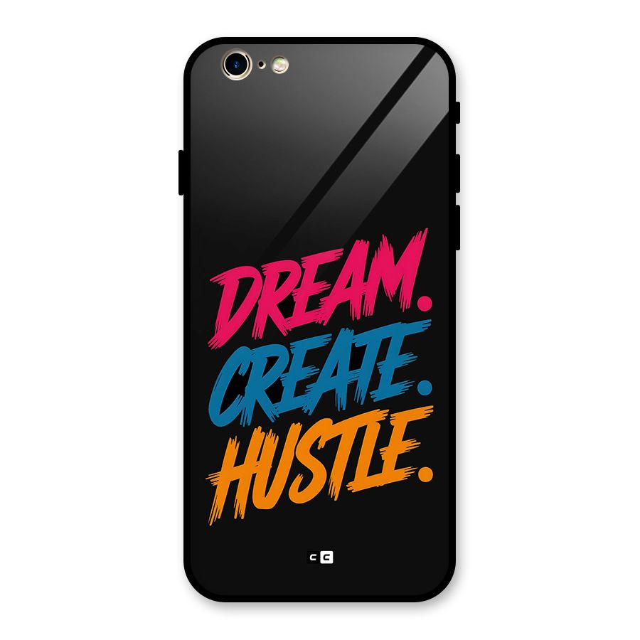 Dream Create Hustle Glass Back Case for iPhone 6 6S