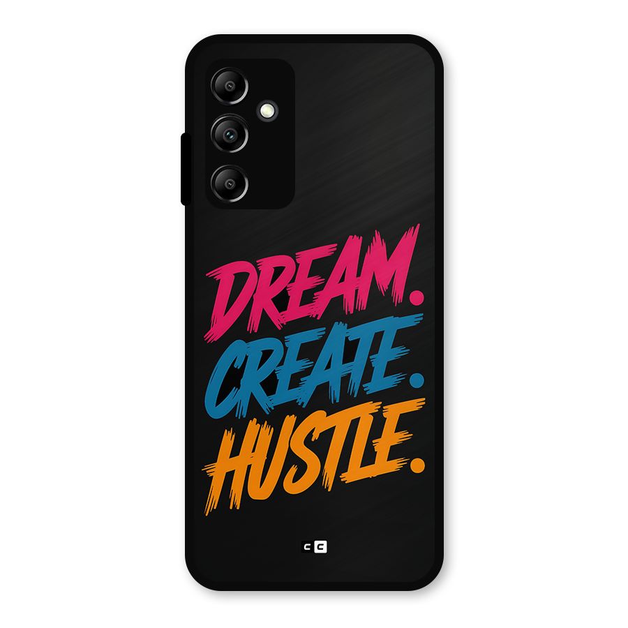 Dream Create Hustle Metal Back Case for Galaxy A14 5G