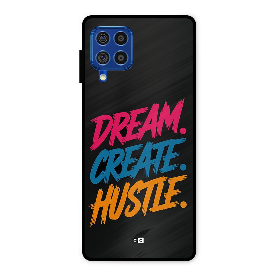 Dream Create Hustle Metal Back Case for Galaxy F62