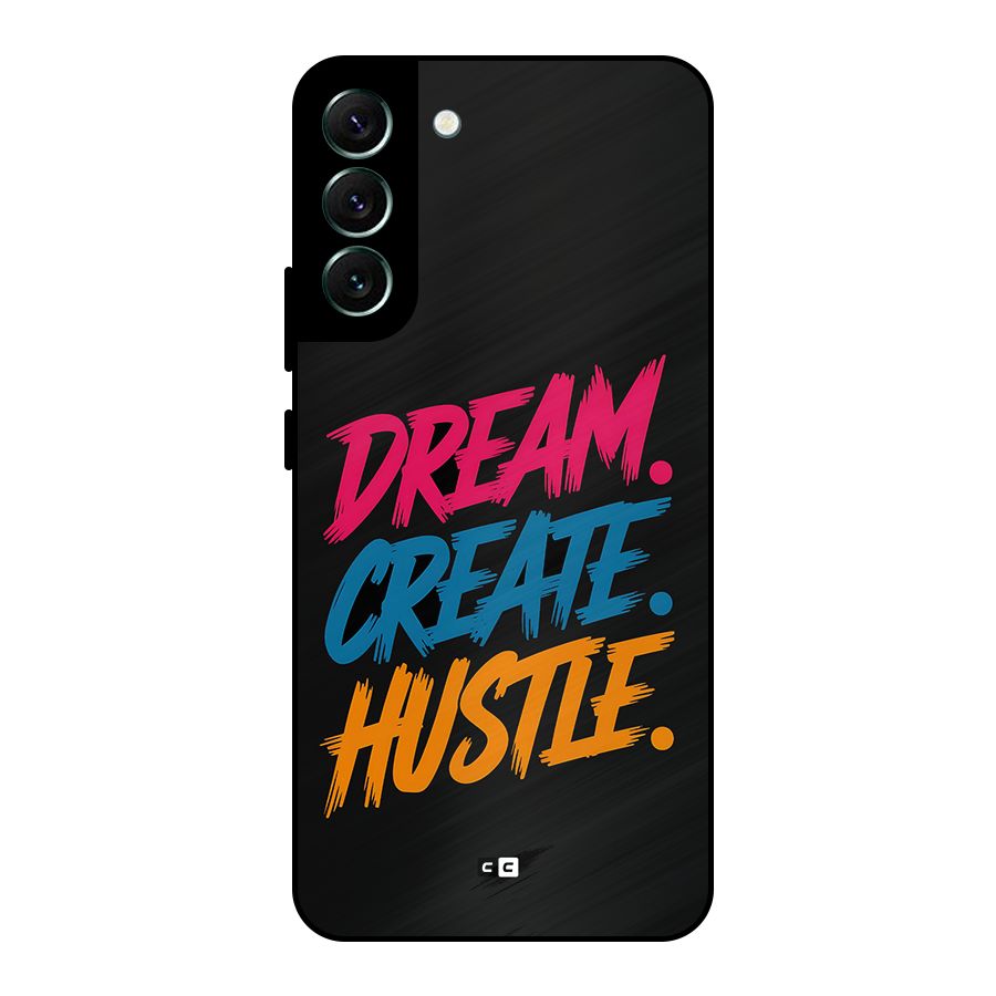 Dream Create Hustle Metal Back Case for Galaxy S22 Plus 5G