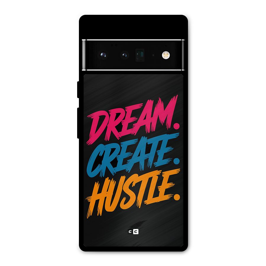 Dream Create Hustle Metal Back Case for Google Pixel 6 Pro