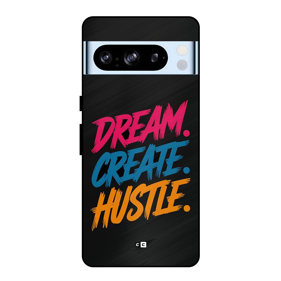Dream Create Hustle Metal Back Case for Google Pixel 8 Pro