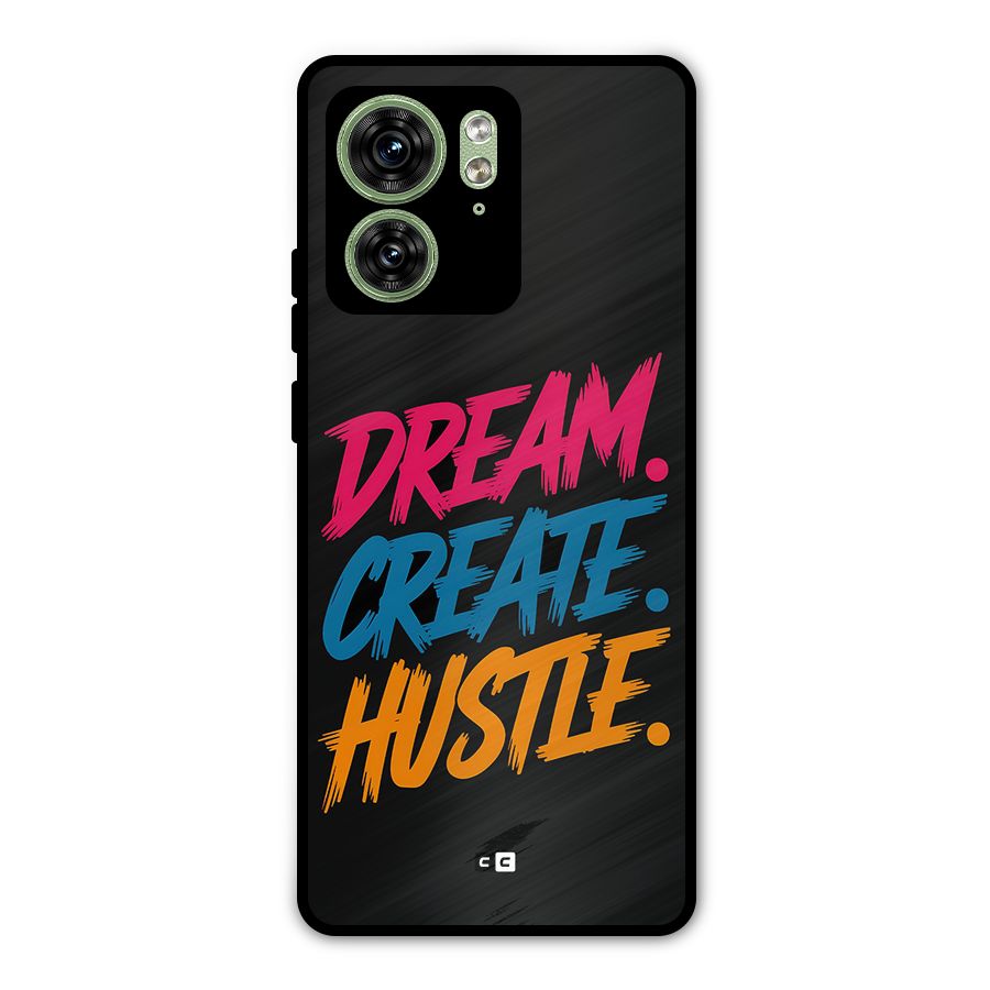 Dream Create Hustle Metal Back Case for Motorola Edge 40 5G
