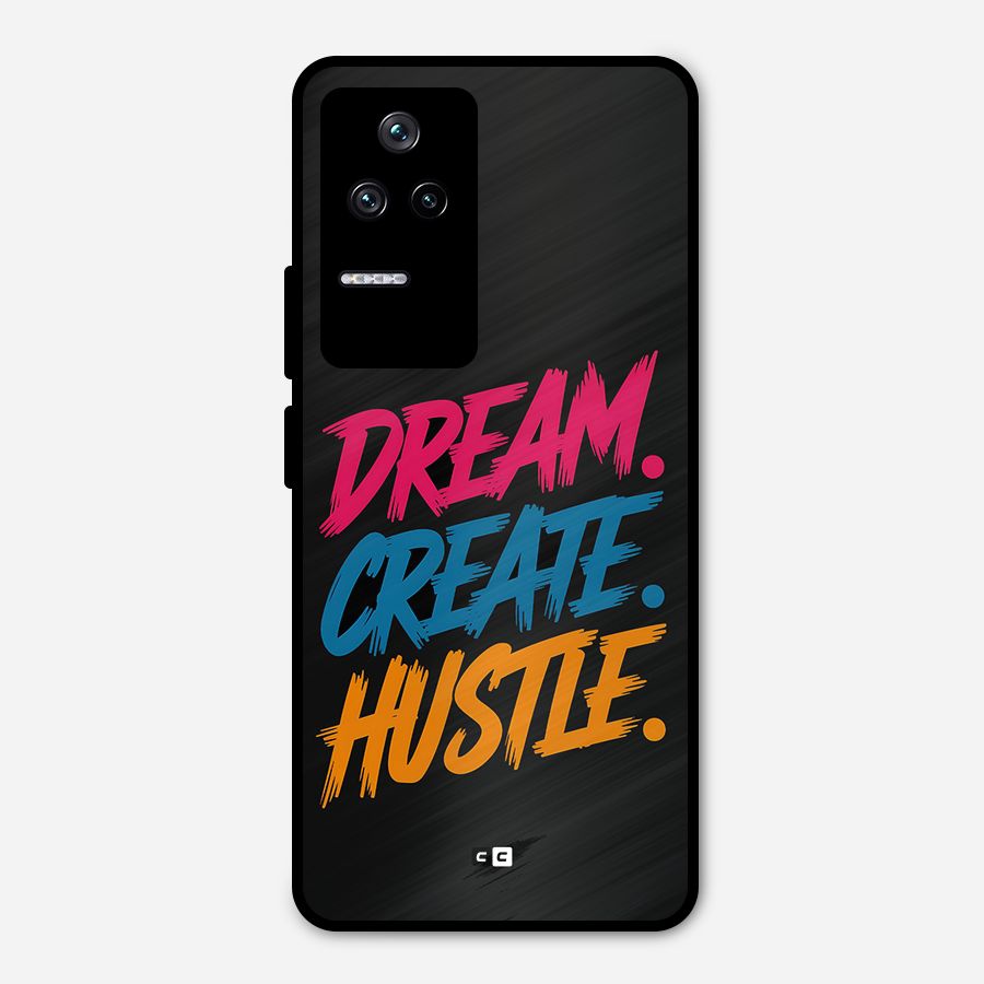 Dream Create Hustle Metal Back Case for Poco F4 5G