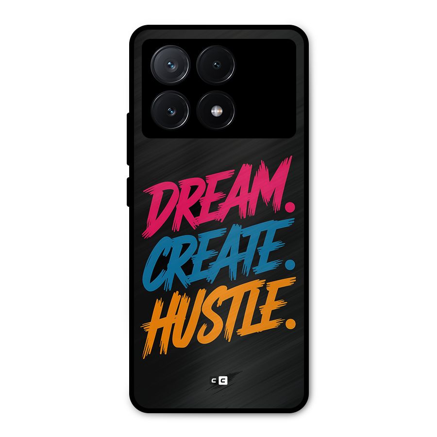 Dream Create Hustle Metal Back Case for Poco X6 Pro