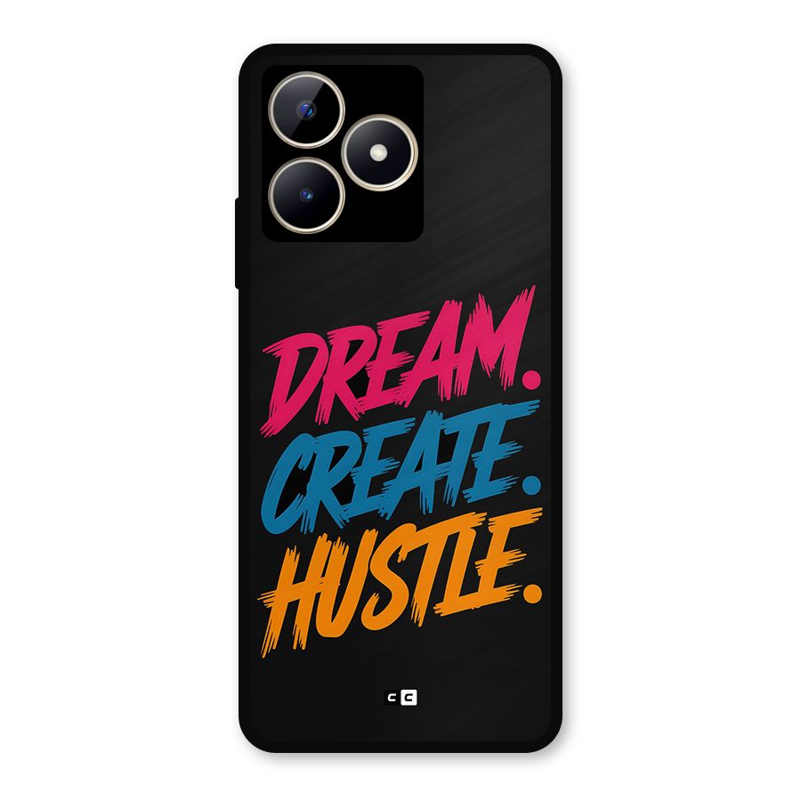 Dream Create Hustle Metal Back Case for Realme C53