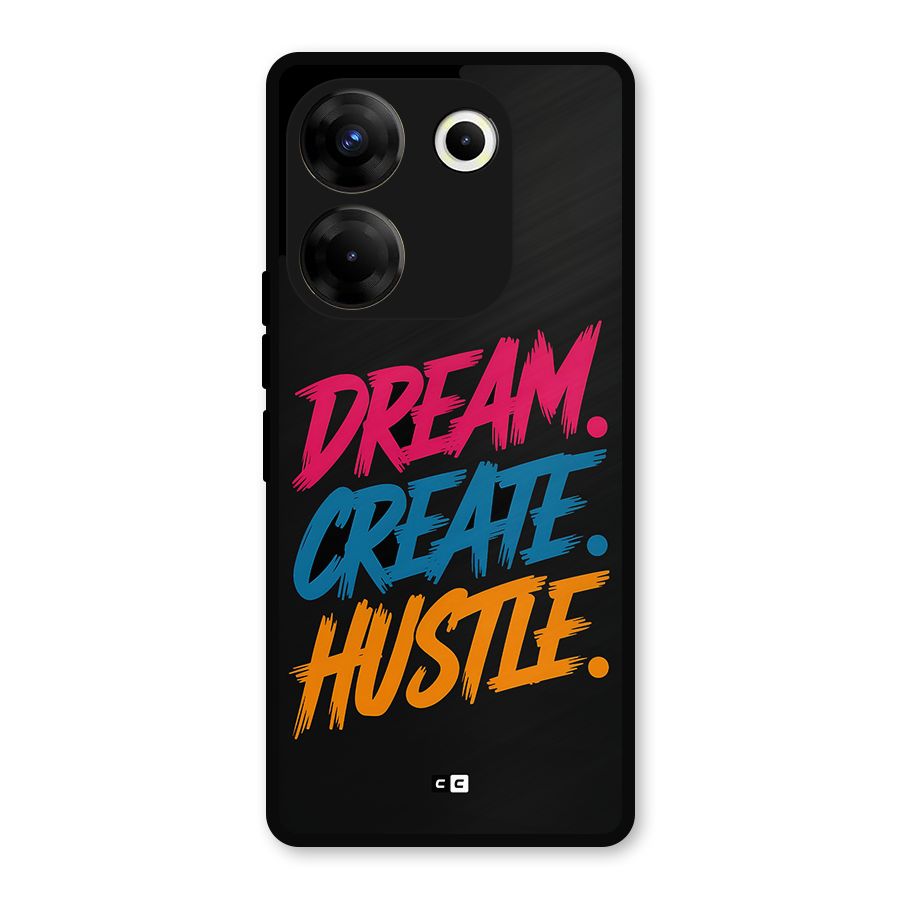 Dream Create Hustle Metal Back Case for Tecno Camon 20 Pro