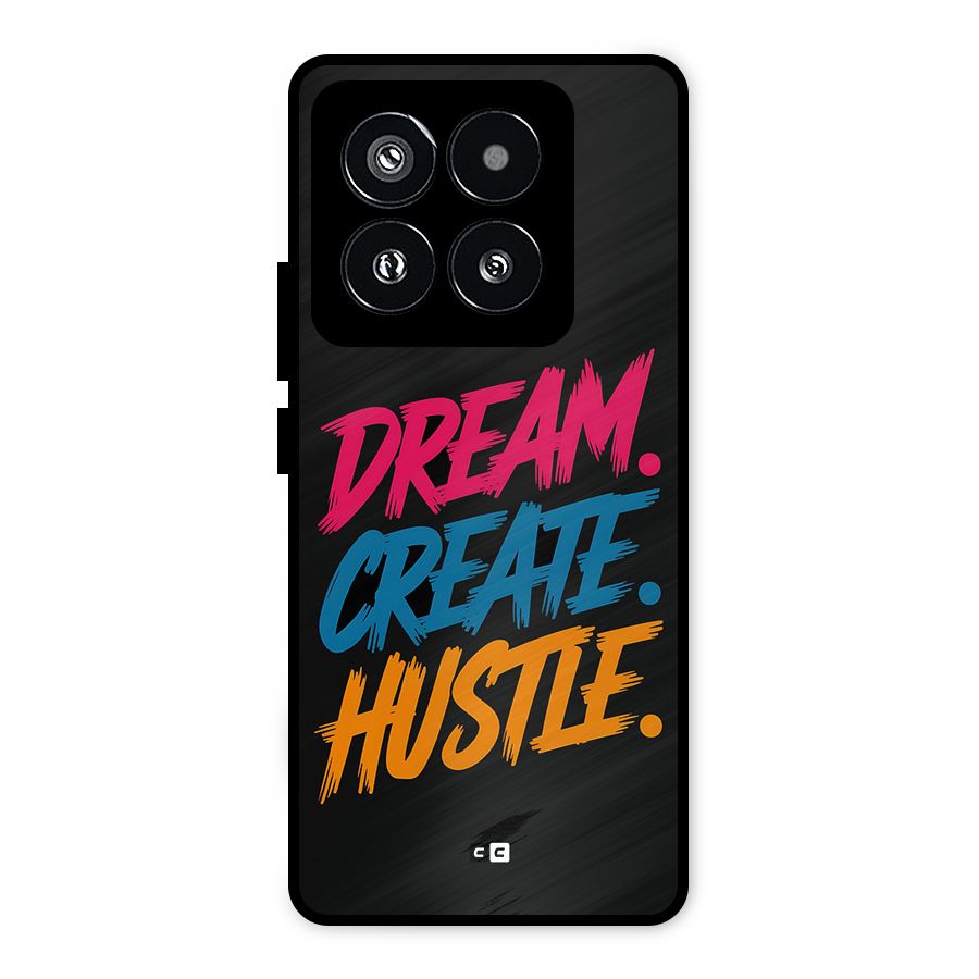 Dream Create Hustle Metal Back Case for Xiaomi 14 Pro