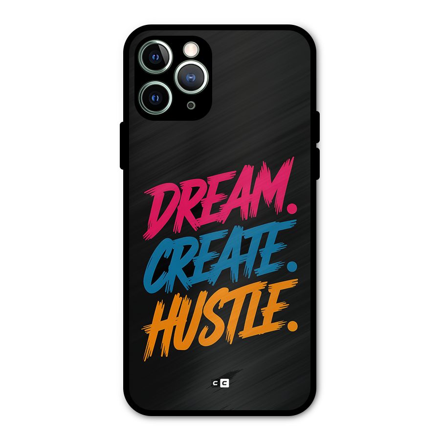 Dream Create Hustle Metal Back Case for iPhone 11 Pro Max