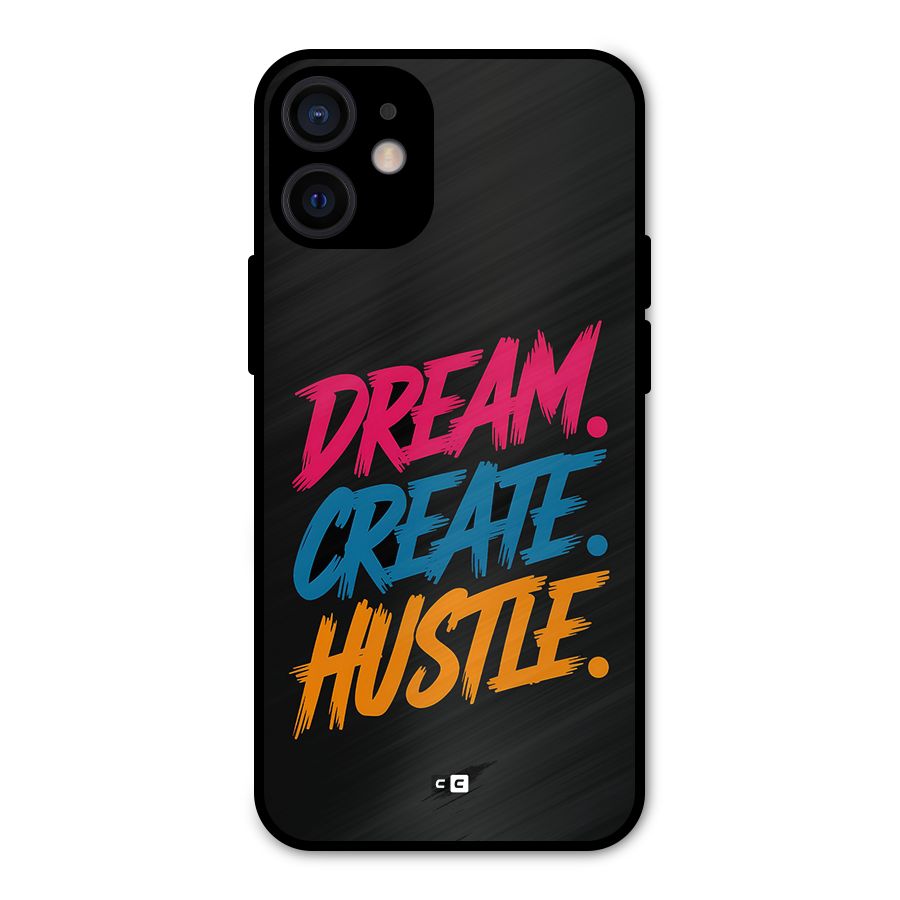 Dream Create Hustle Metal Back Case for iPhone 12 Mini
