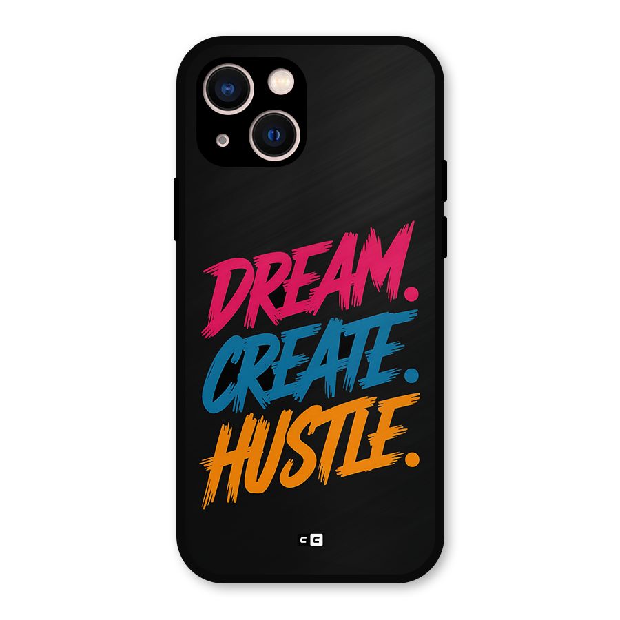 Dream Create Hustle Metal Back Case for iPhone 13