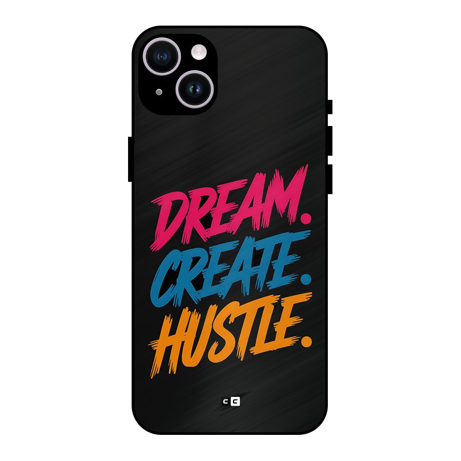 Dream Create Hustle Metal Back Case for iPhone 14 Plus