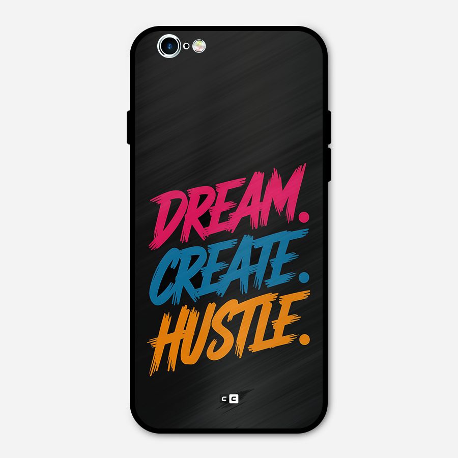 Dream Create Hustle Metal Back Case for iPhone 6 6s