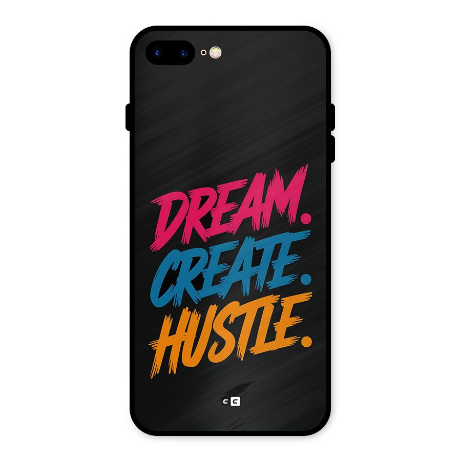 Dream Create Hustle Metal Back Case for iPhone 7 Plus