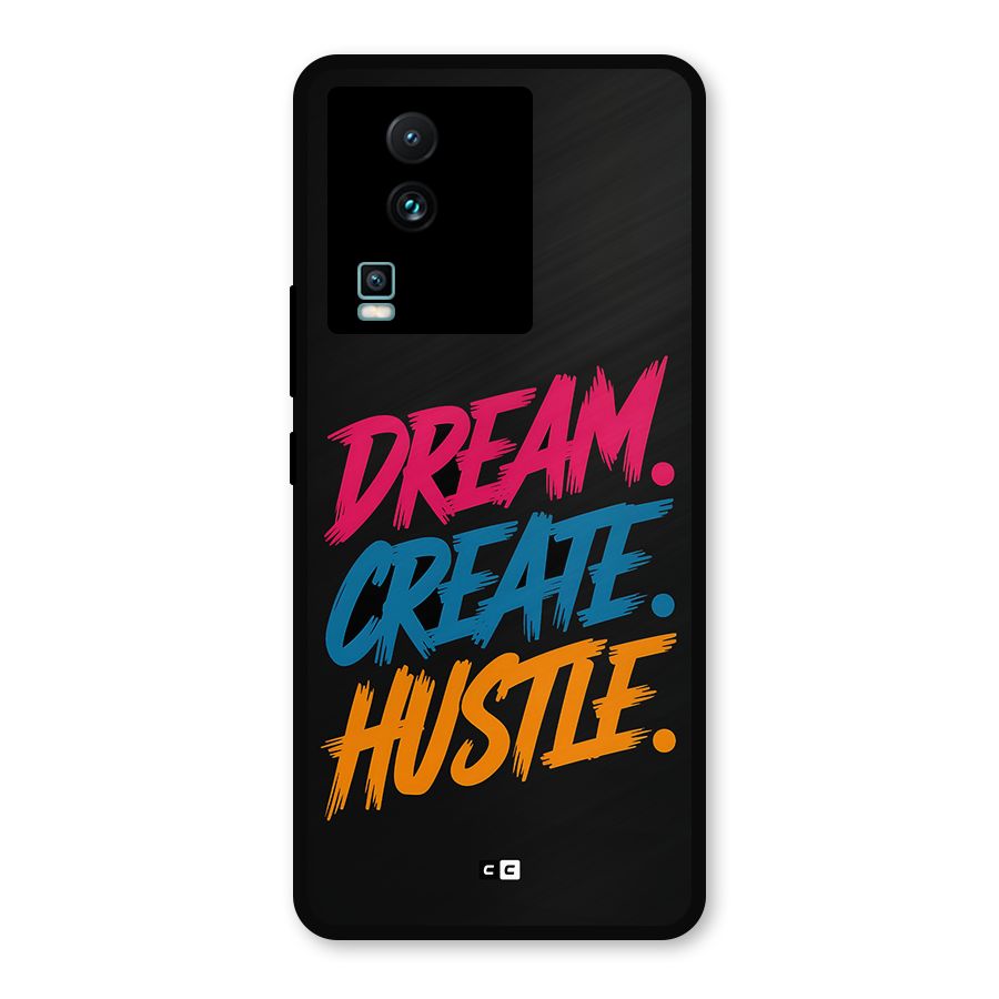 Dream Create Hustle Metal Back Case for iQOO Neo 7