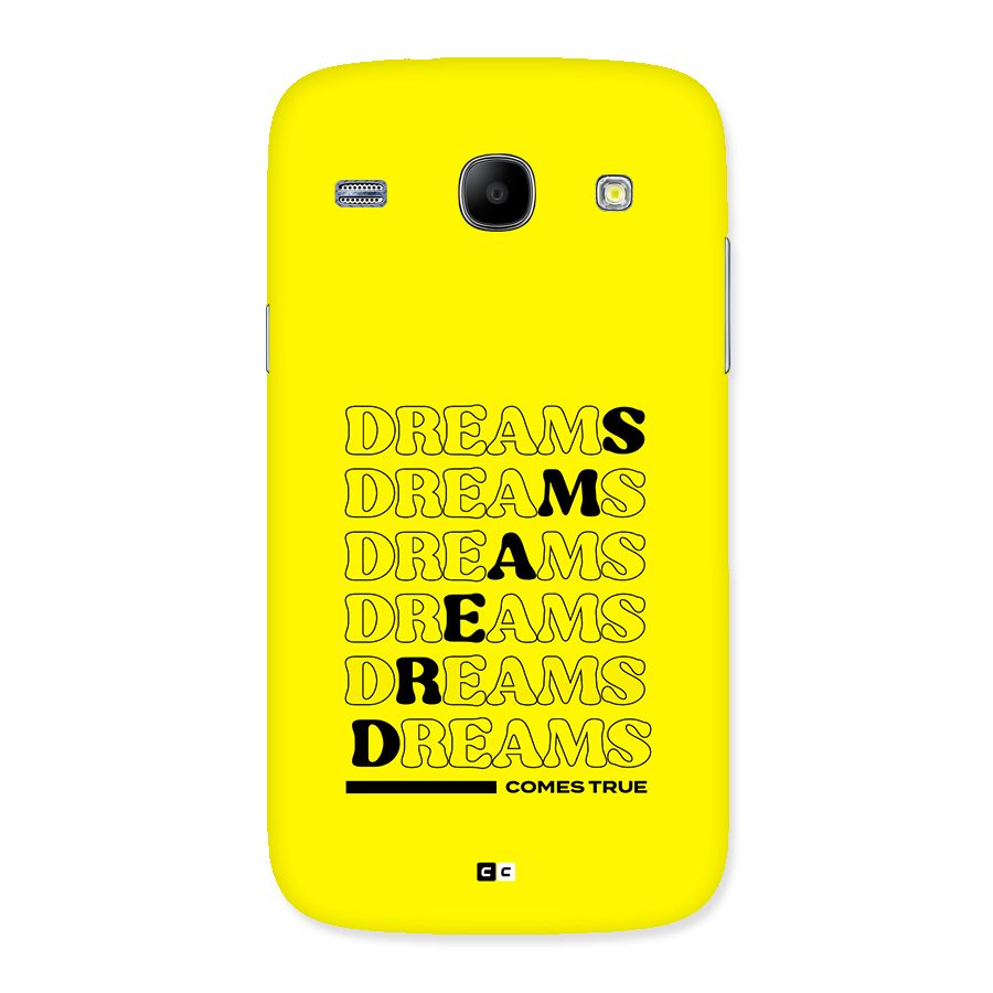 Dreams Comes True Back Case for Galaxy Core