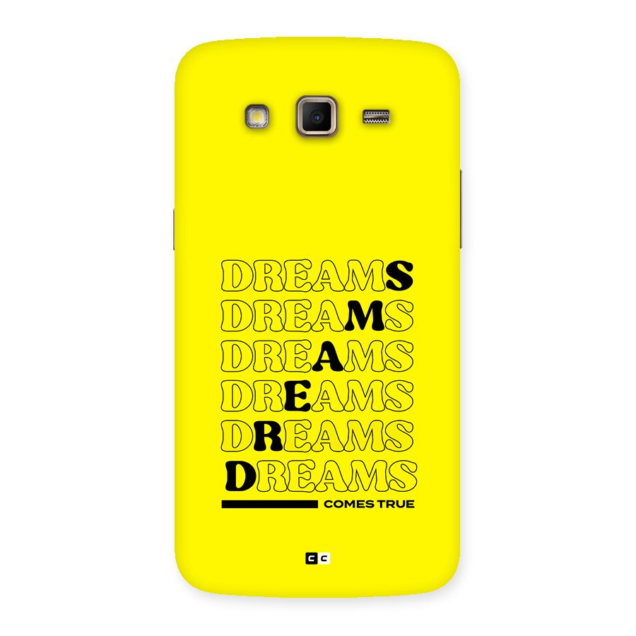 Dreams Comes True Back Case for Galaxy Grand 2