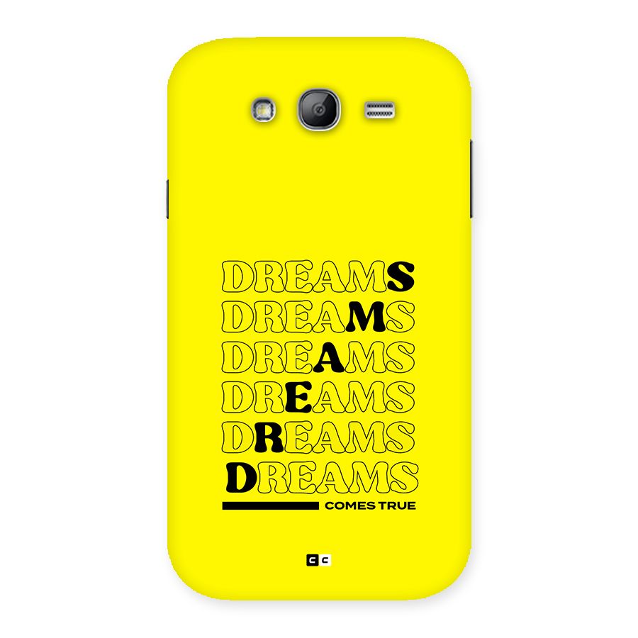 Dreams Comes True Back Case for Galaxy Grand Neo Plus