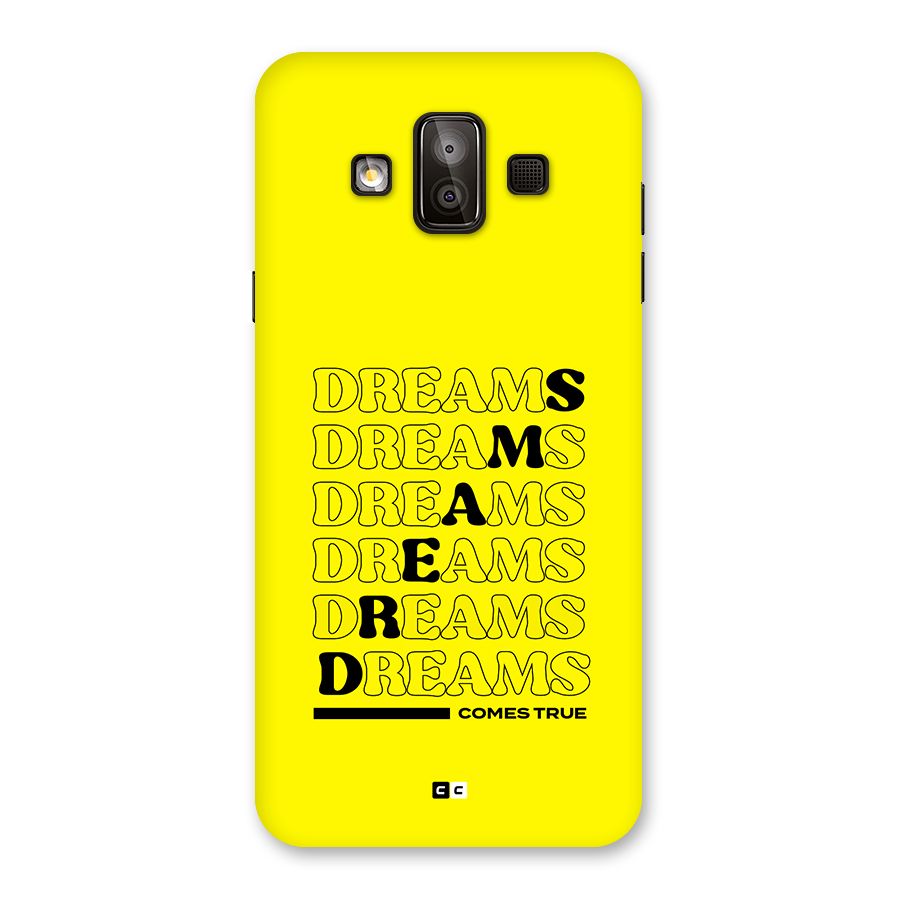 Dreams Comes True Back Case for Galaxy J7 Duo