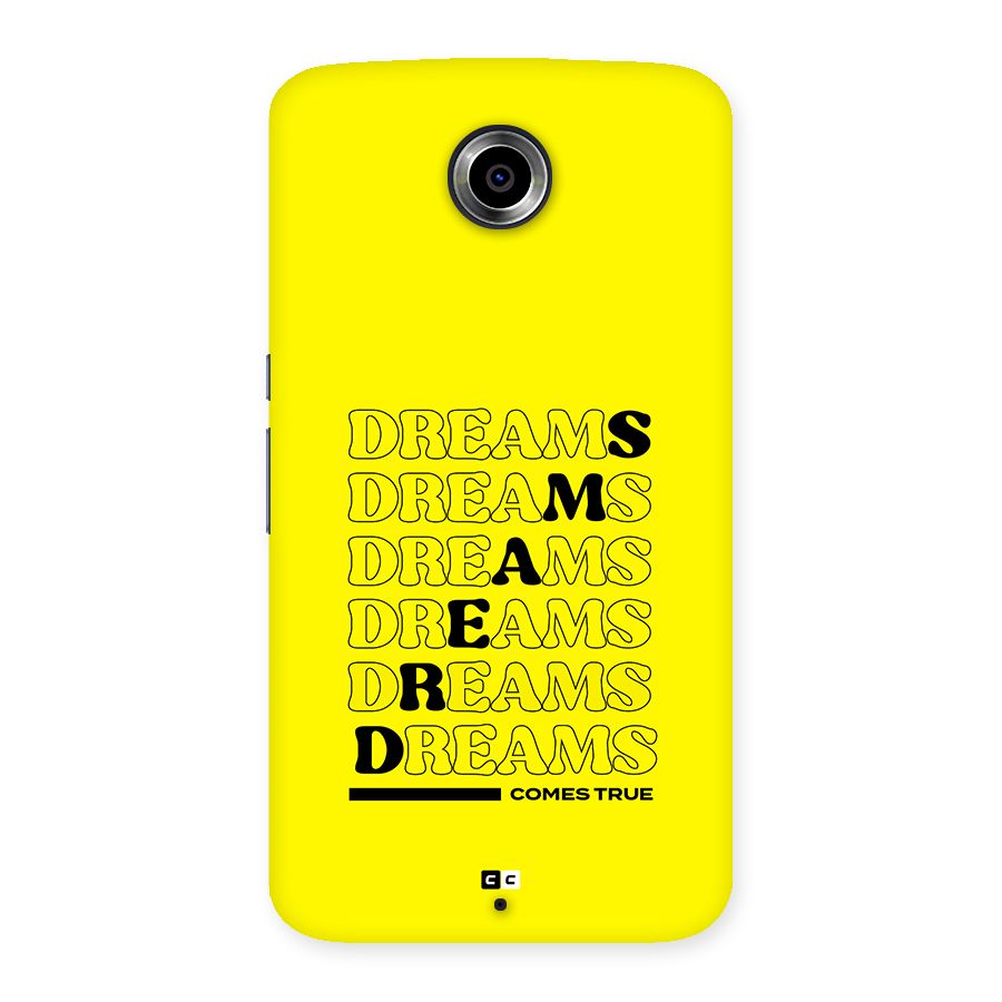 Dreams Comes True Back Case for Google Nexus 6