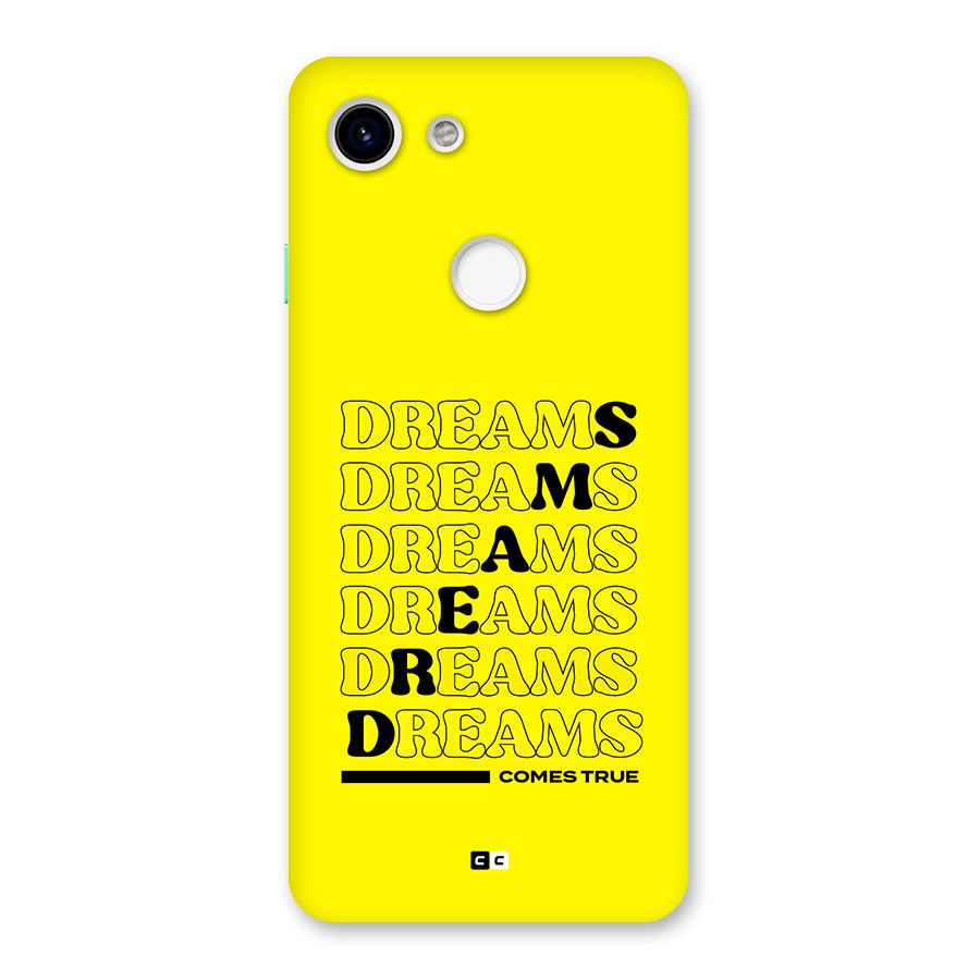 Dreams Comes True Back Case for Google Pixel 3