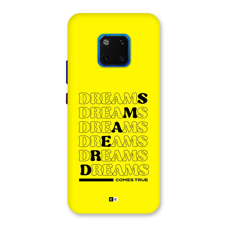 Dreams Comes True Back Case for Huawei Mate 20 Pro