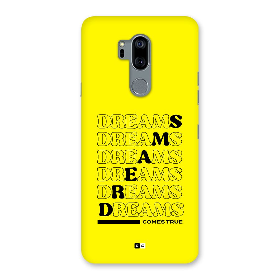 Dreams Comes True Back Case for LG G7