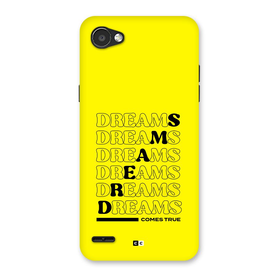 Dreams Comes True Back Case for LG Q6