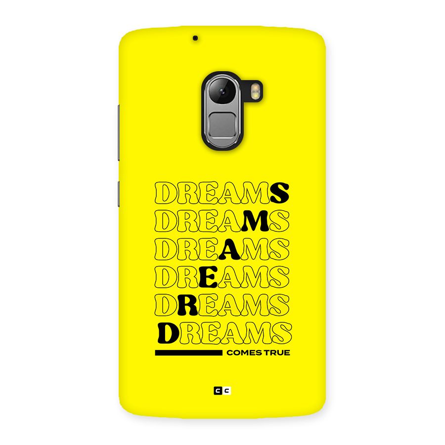Dreams Comes True Back Case for Lenovo K4 Note