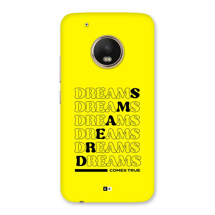 Dreams Comes True Back Case for Moto G5 Plus
