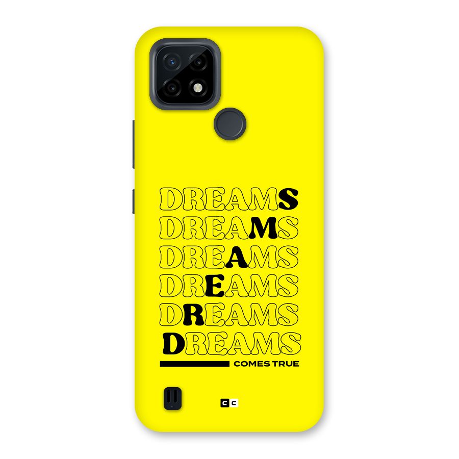Dreams Comes True Back Case for Realme C21